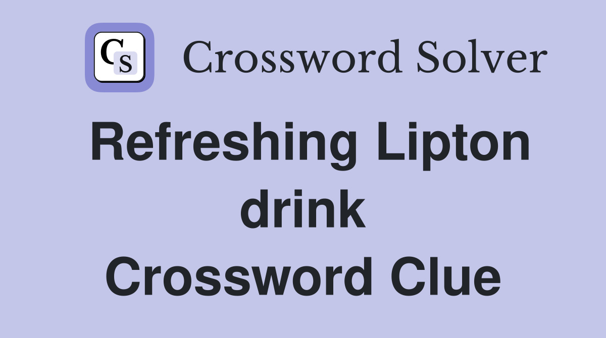Refreshing Lipton drink Crossword Clue