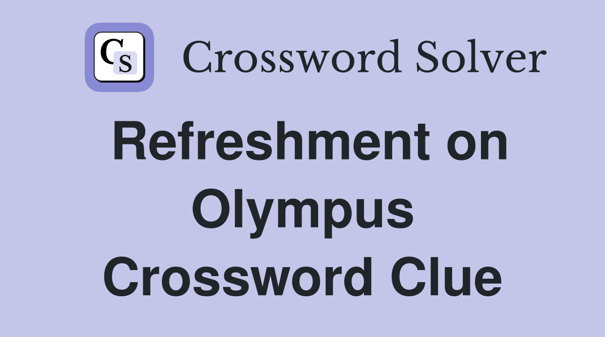 Refreshment on Olympus Crossword Clue