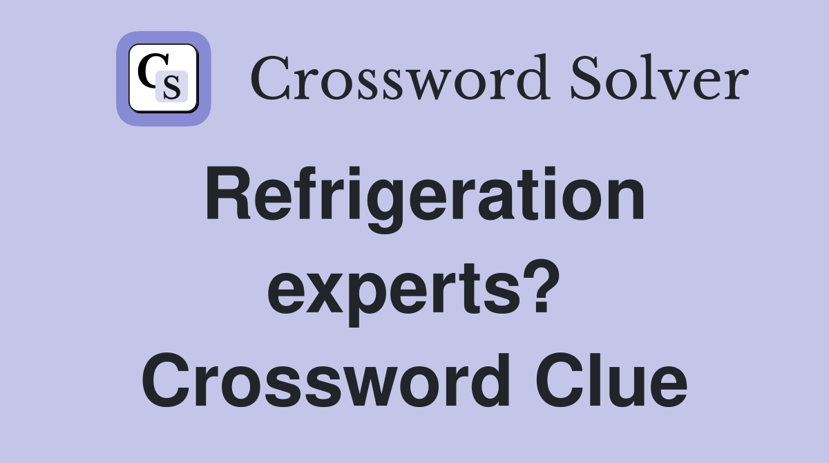 Refrigeration experts? Crossword Clue
