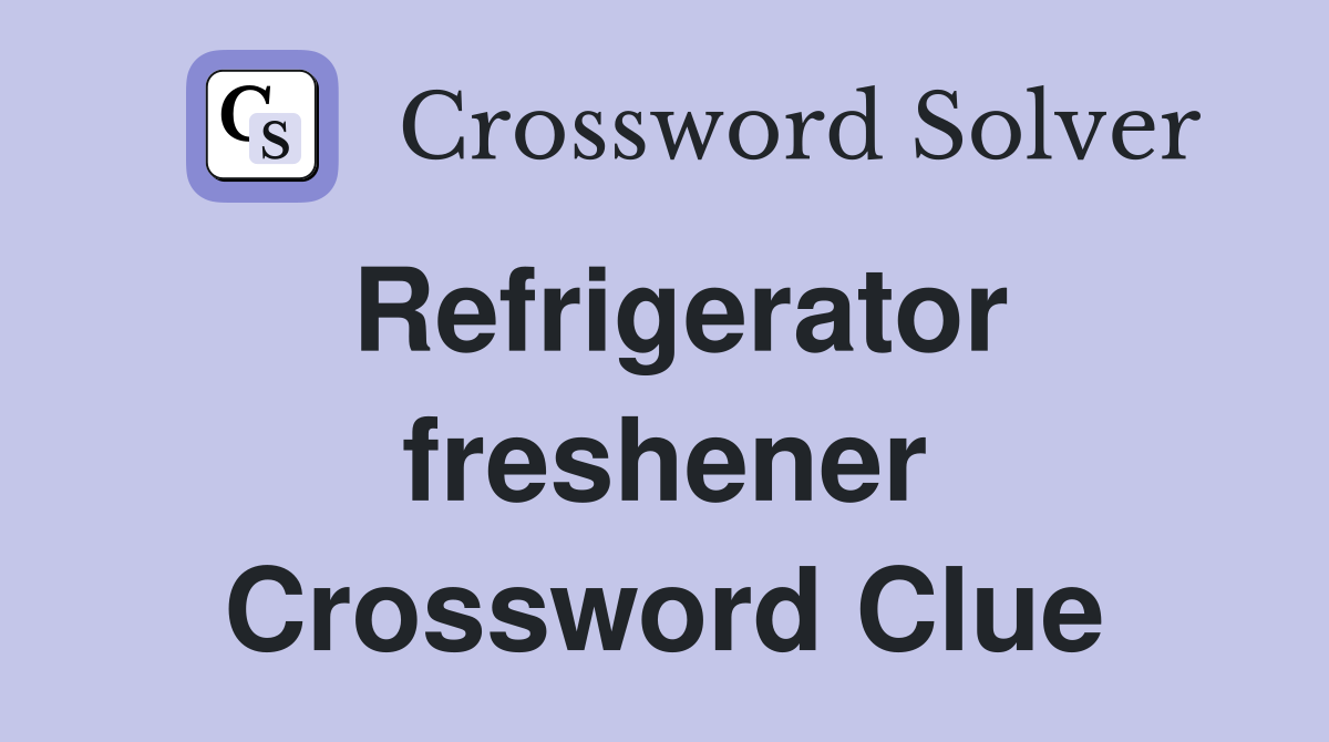 Refrigerator freshener Crossword Clue