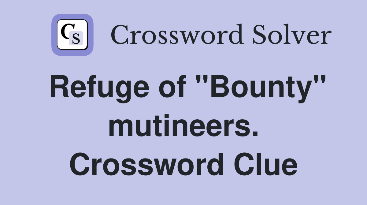 Refuge of "Bounty" mutineers. Crossword Clue