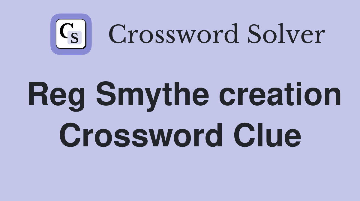 Reg Smythe creation Crossword Clue