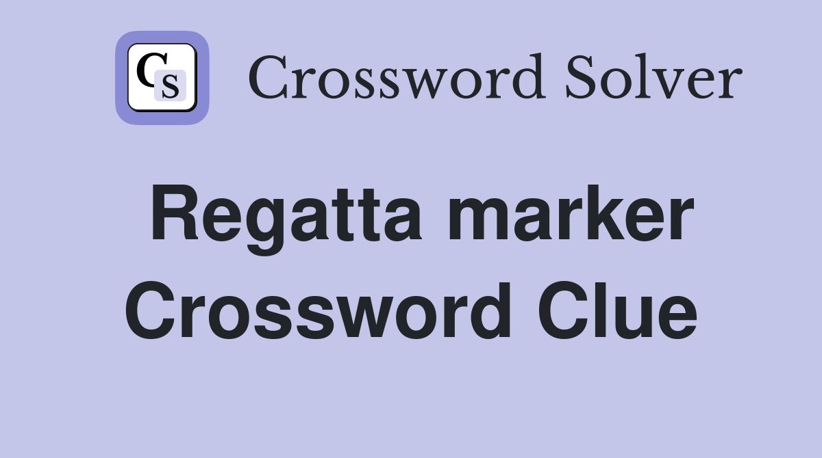 Regatta marker Crossword Clue