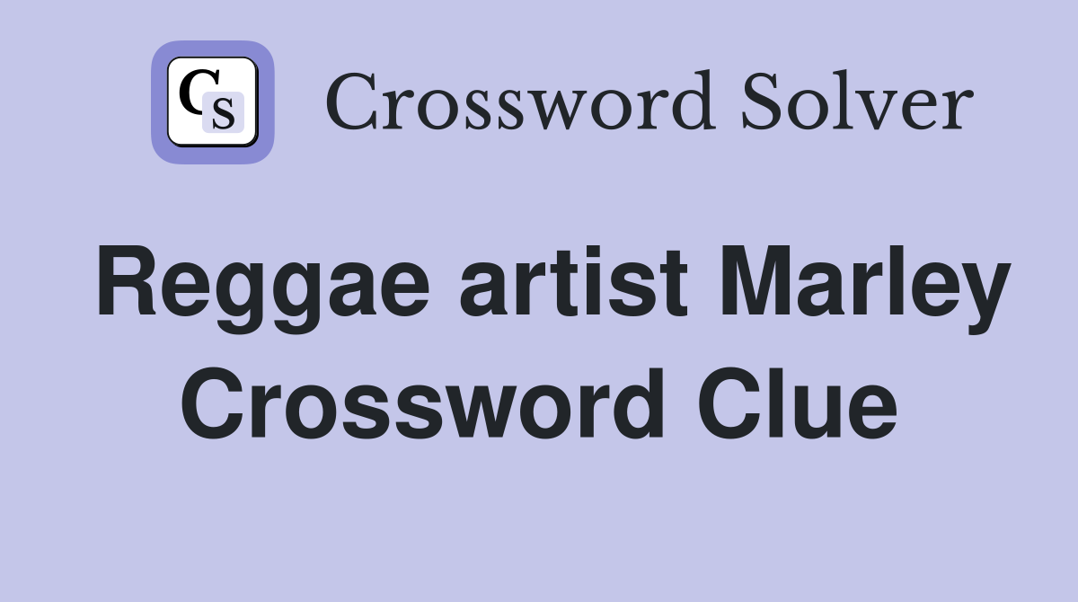 Reggae artist Marley Crossword Clue