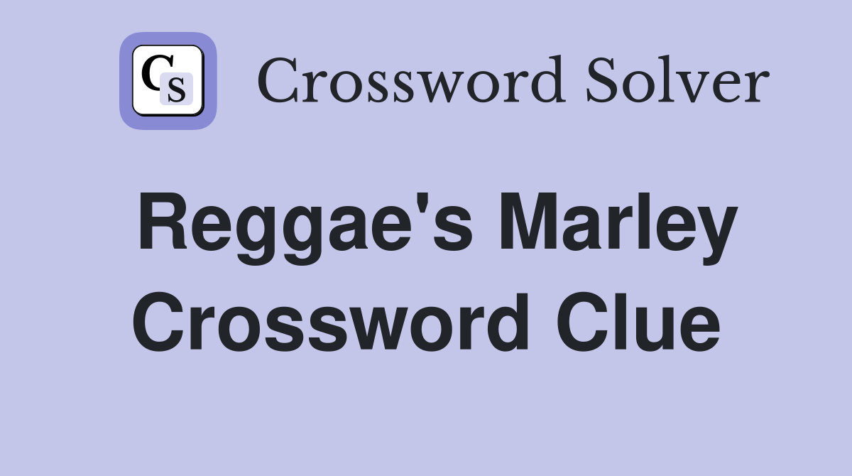 Reggae's Marley Crossword Clue