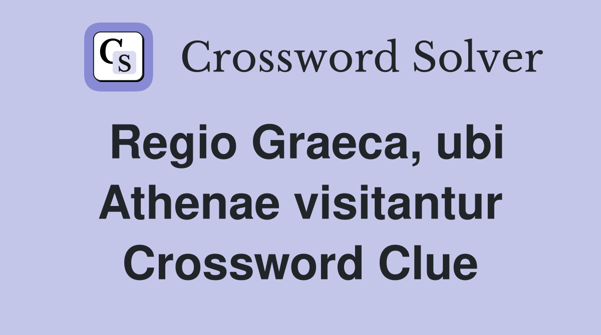 Regio Graeca, ubi Athenae visitantur Crossword Clue