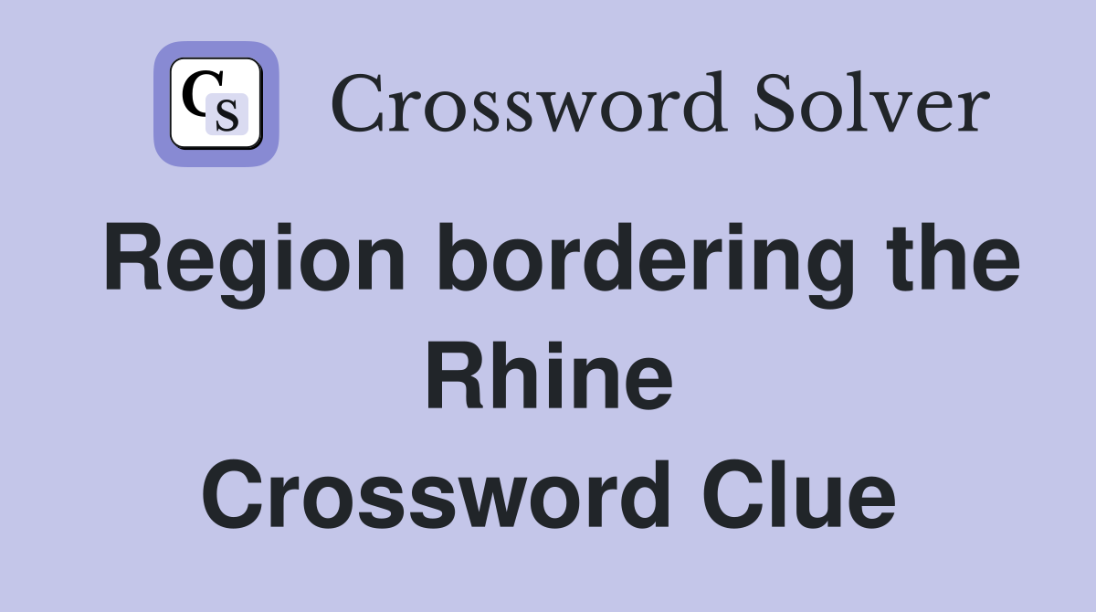 Region bordering the Rhine Crossword Clue