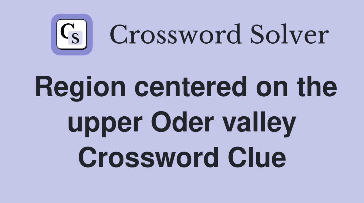 Region centered on the upper Oder valley Crossword Clue
