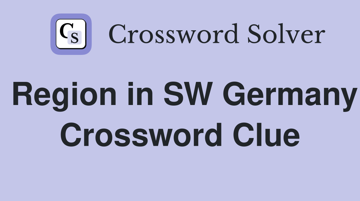 Region in SW Germany Crossword Clue