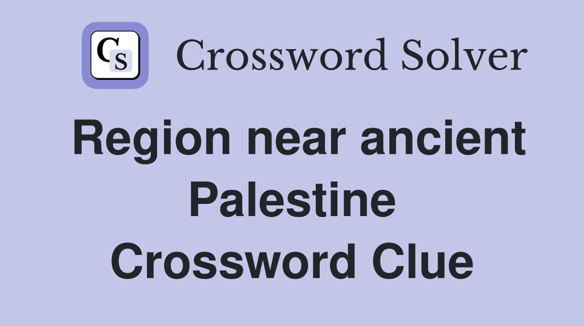 Region near ancient Palestine Crossword Clue