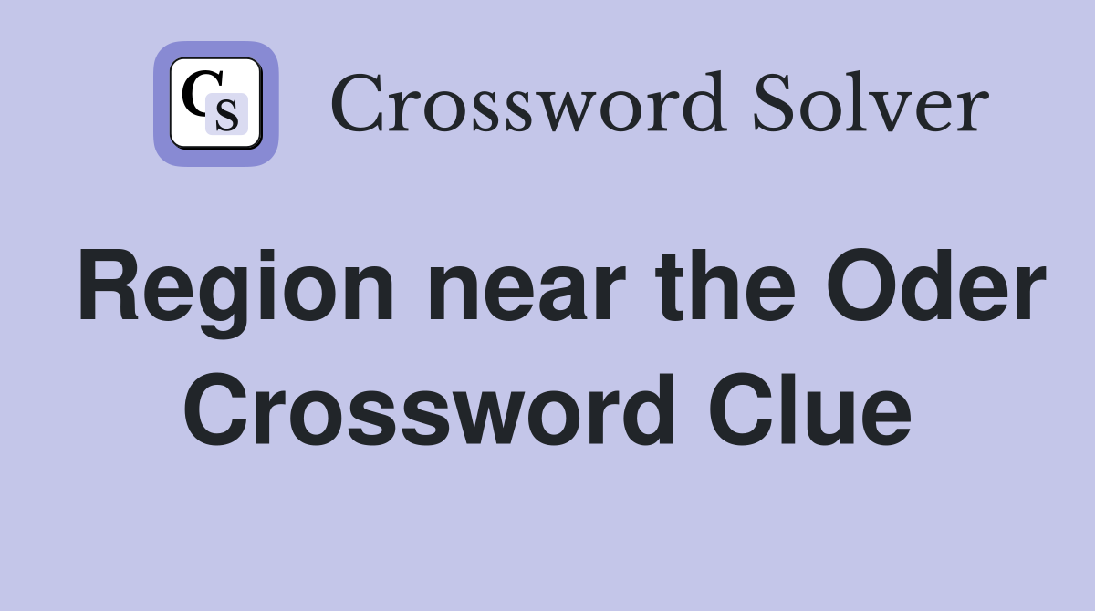 Region near the Oder Crossword Clue
