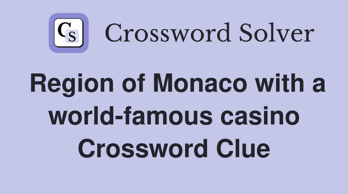 Region of Monaco with a world-famous casino Crossword Clue