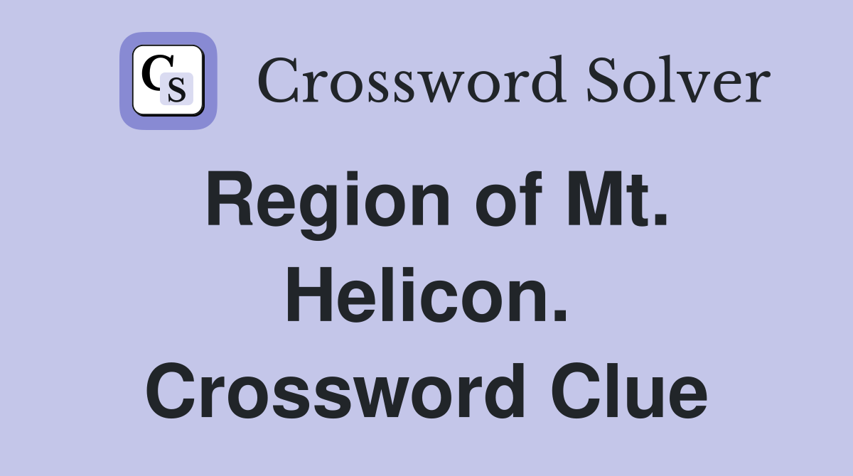 Region of Mt. Helicon. Crossword Clue