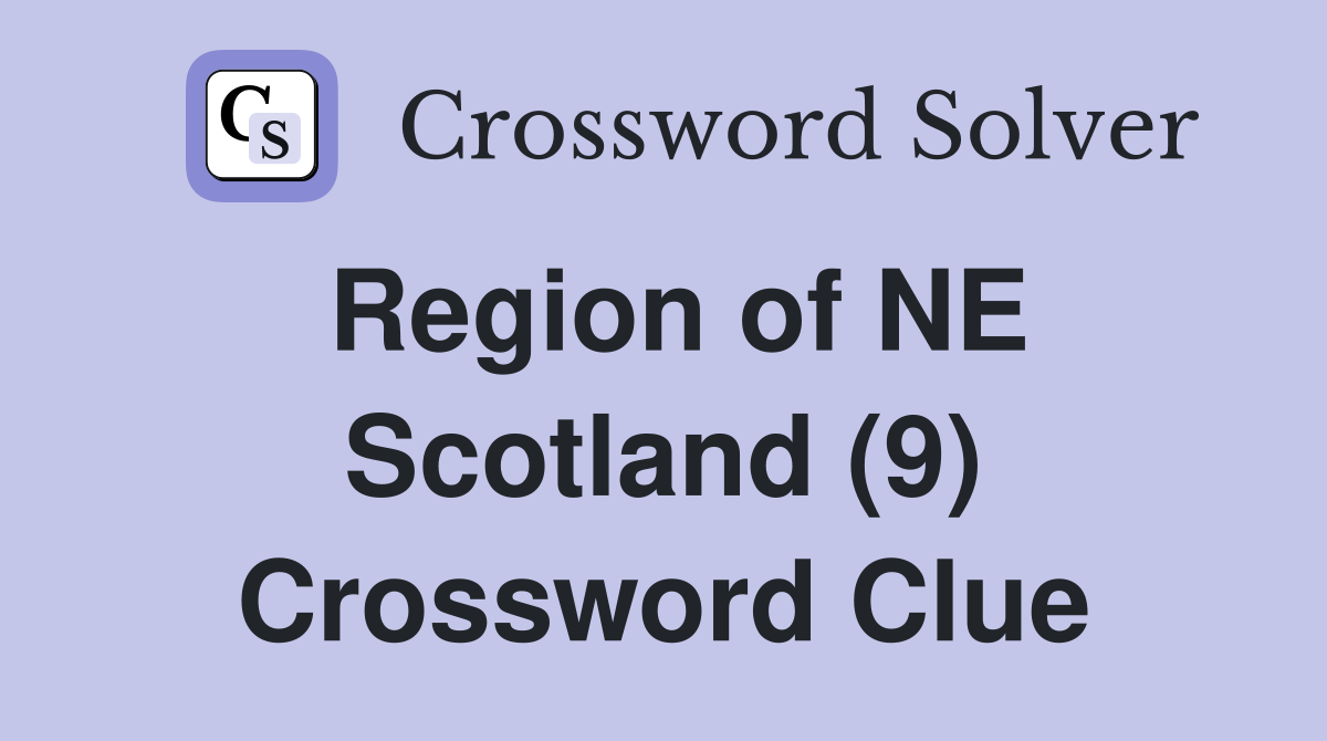 Region of NE Scotland (9) Crossword Clue