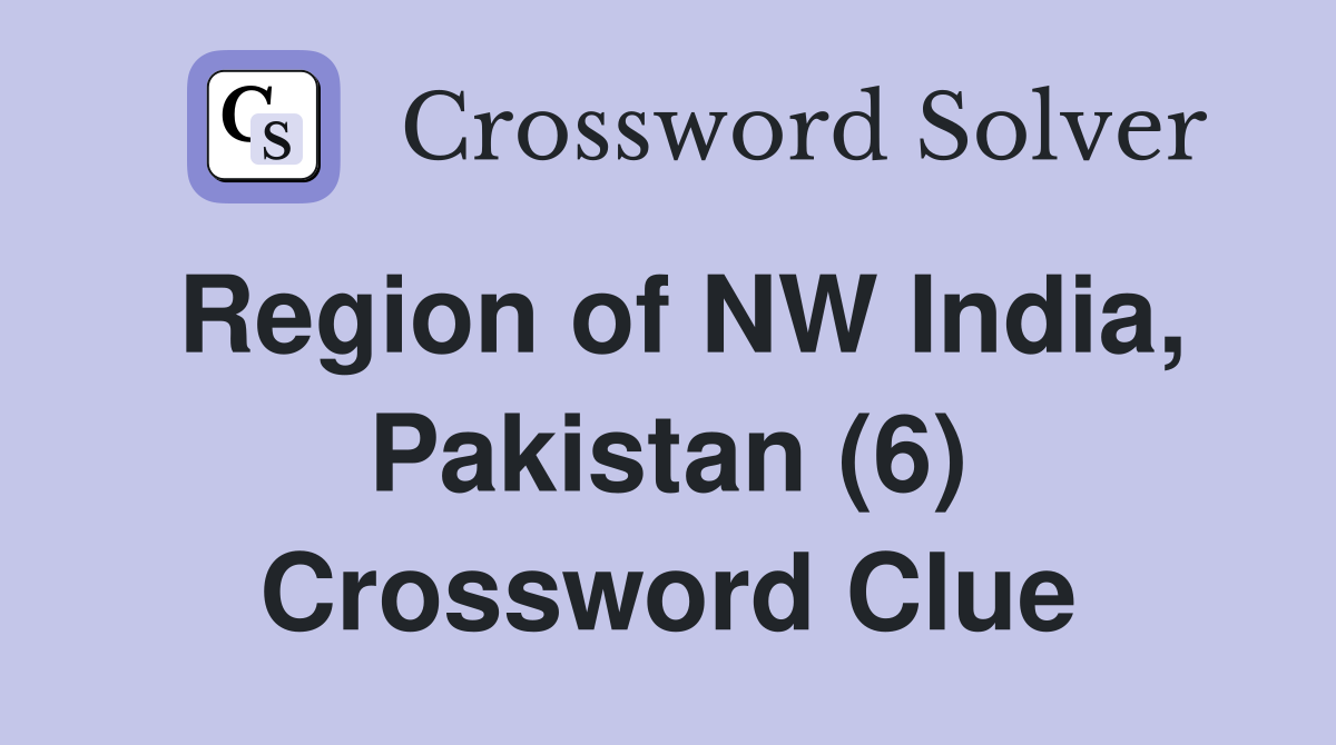 Region of NW India, Pakistan (6) Crossword Clue