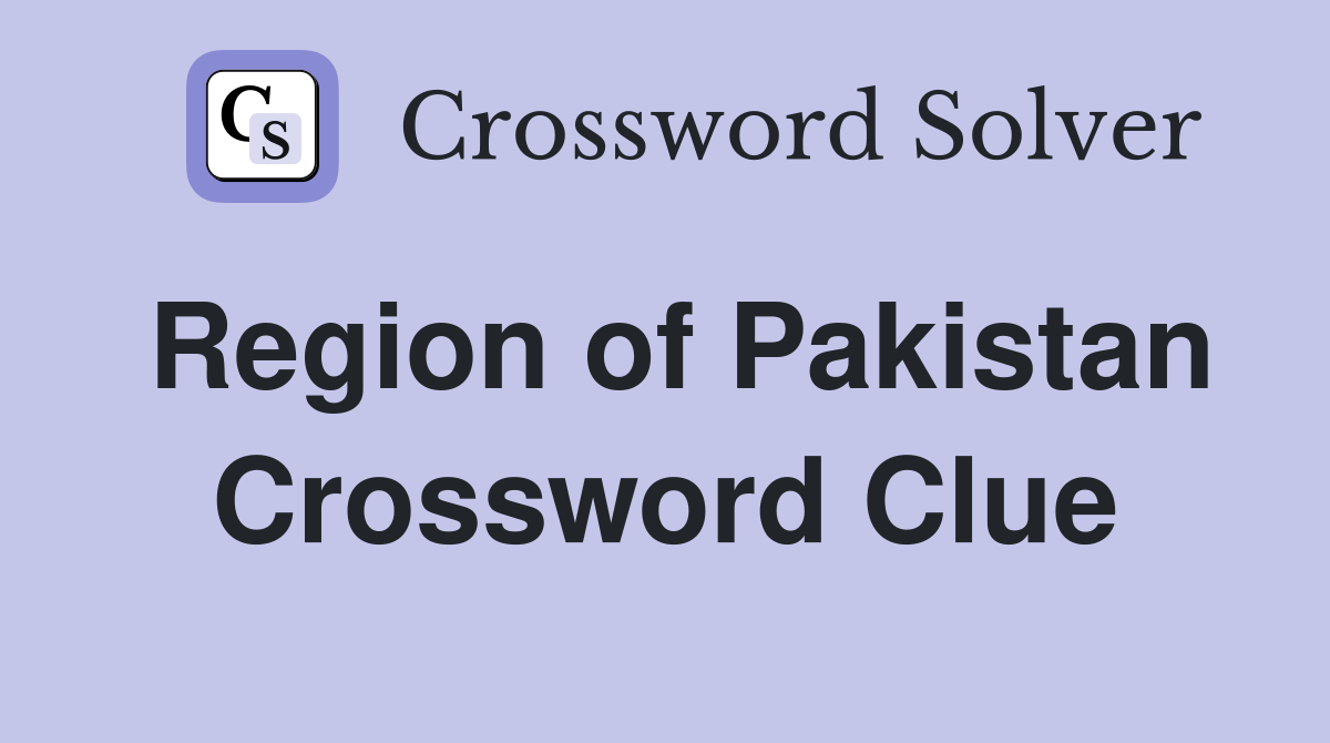 Region of Pakistan Crossword Clue