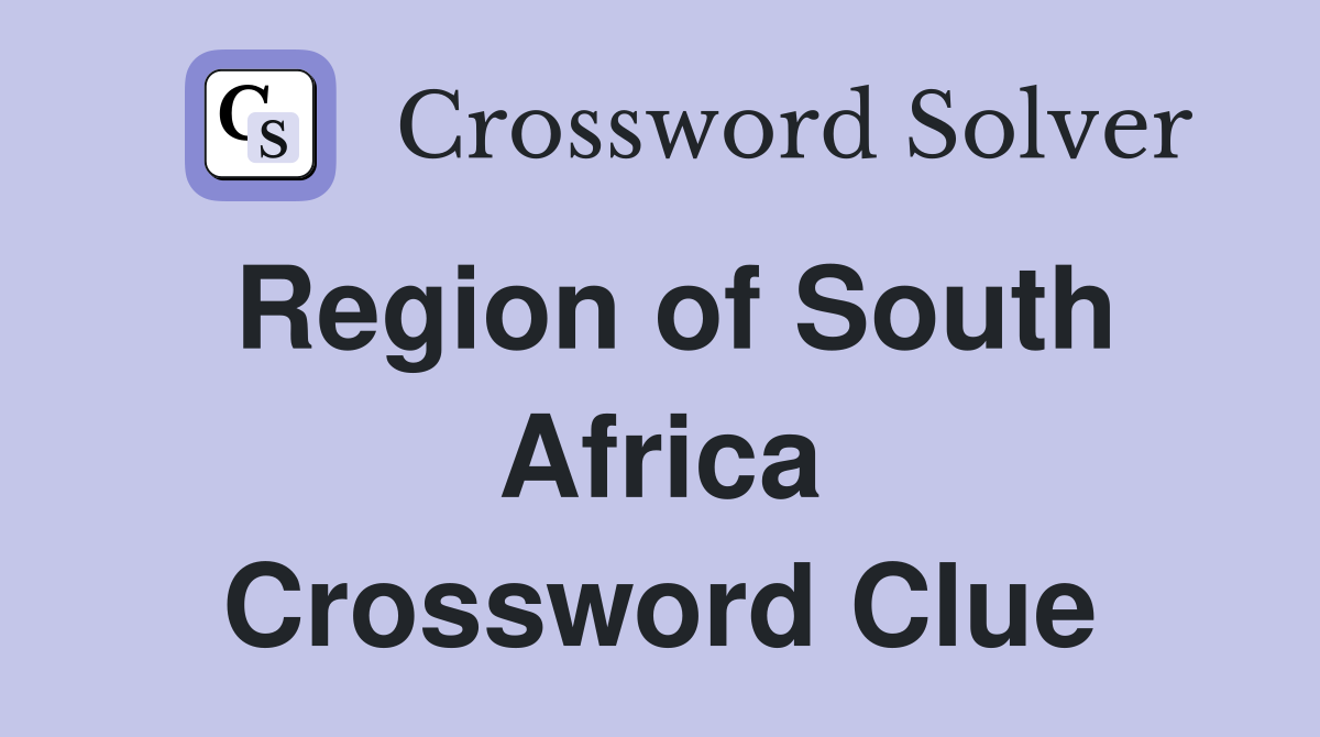 Region of South Africa Crossword Clue