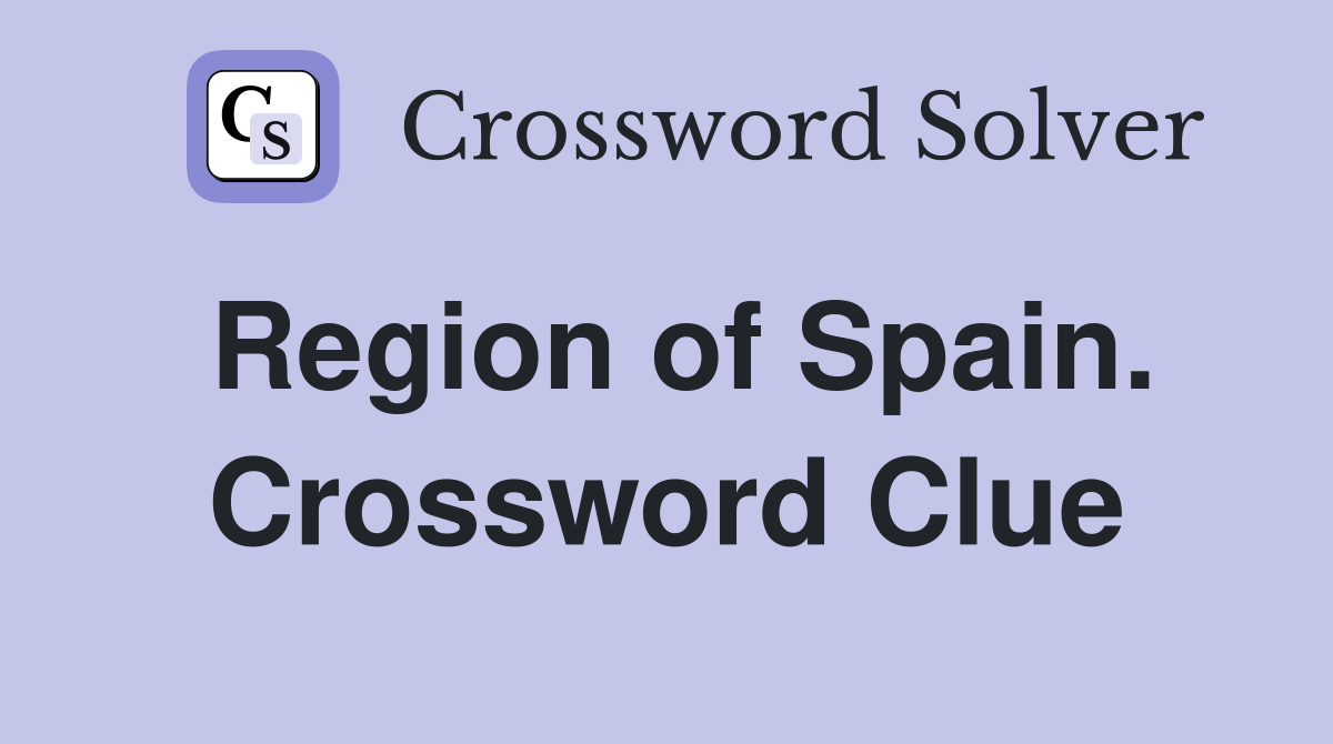 Region of Spain. Crossword Clue