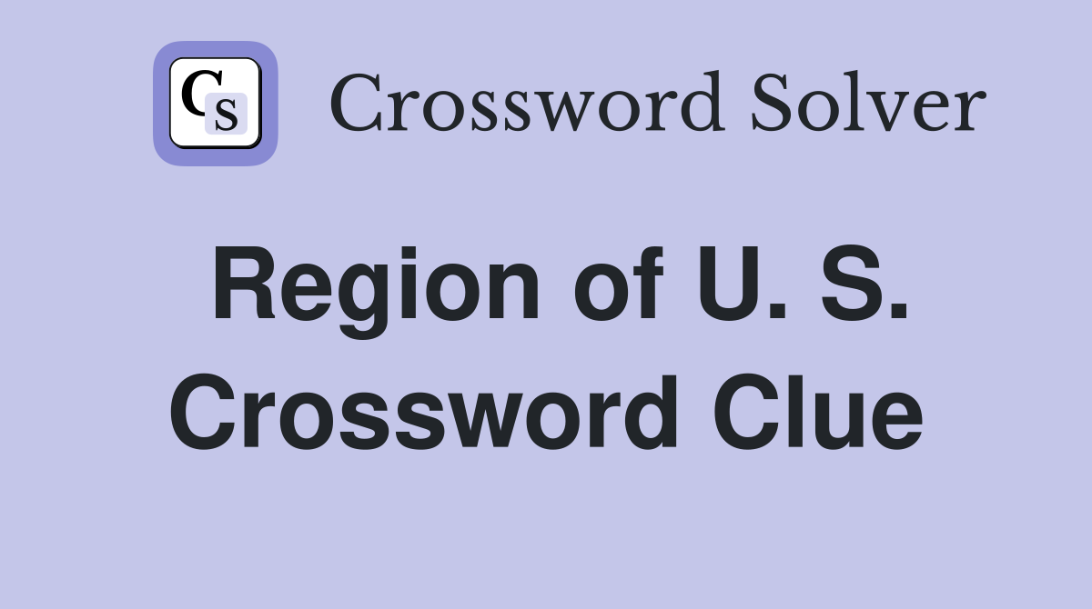 Region of U. S. Crossword Clue