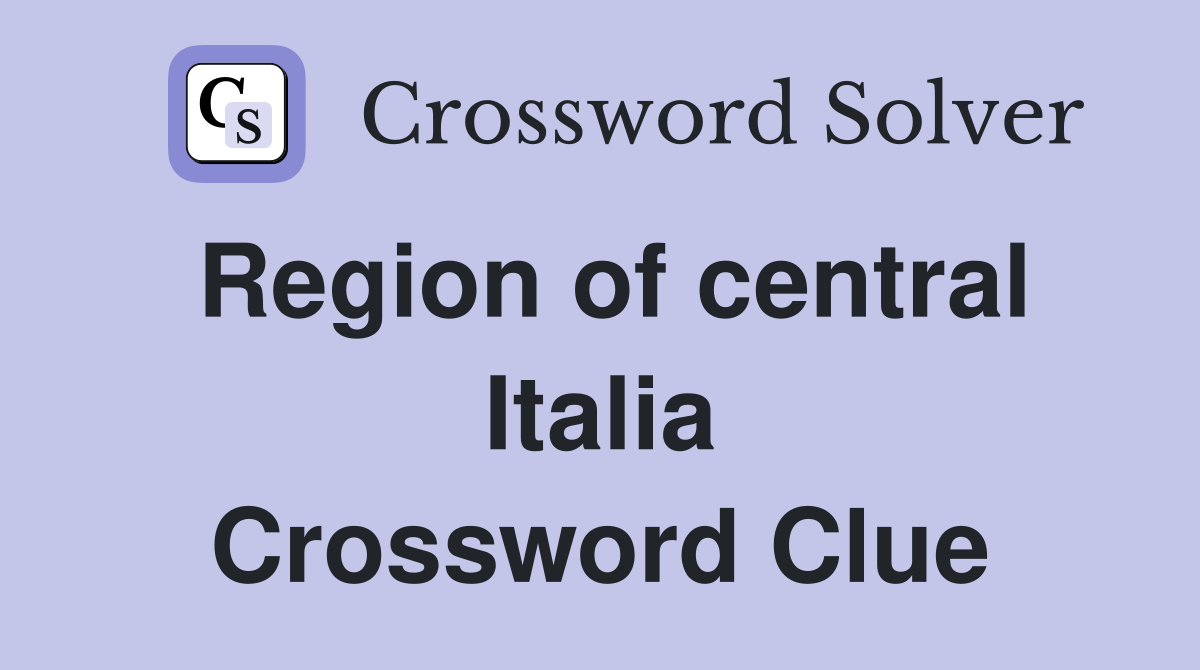 Region of central Italia Crossword Clue