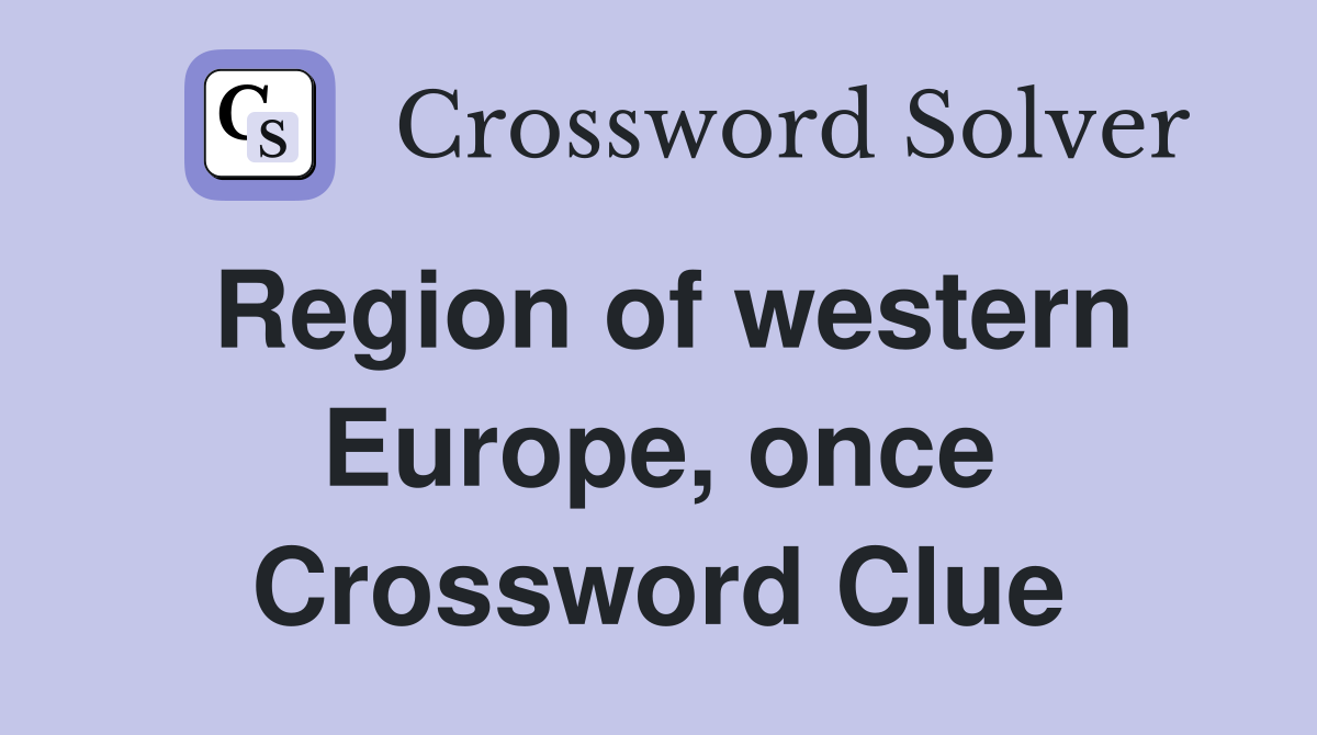 Region of western Europe, once Crossword Clue