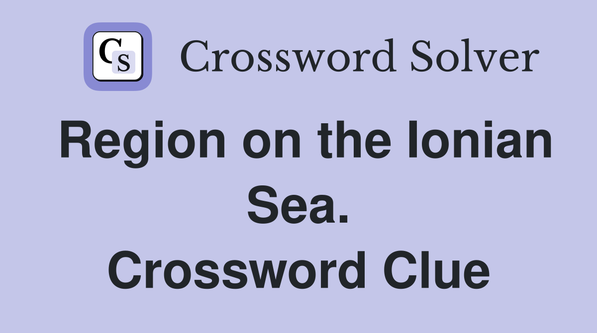Region on the Ionian Sea. Crossword Clue