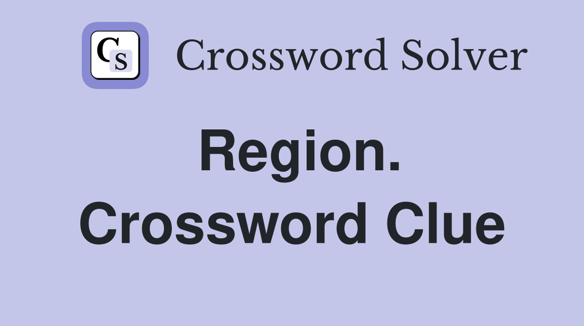 Region. Crossword Clue