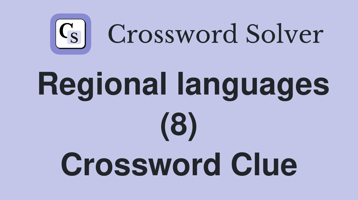 Regional languages (8) Crossword Clue