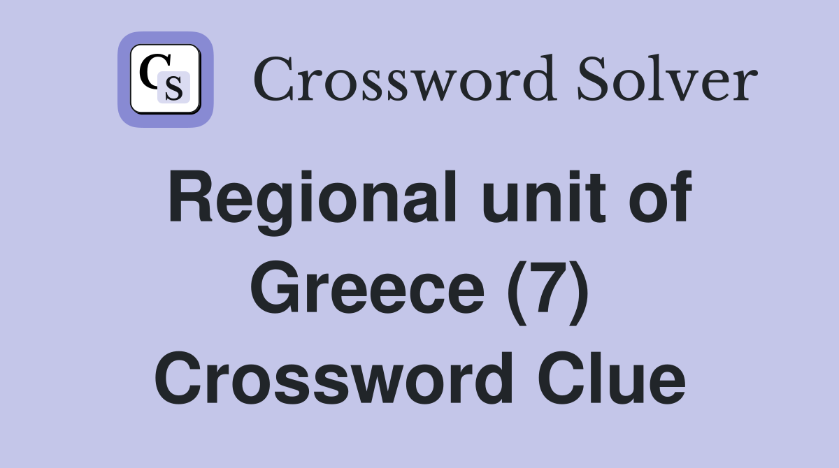 Regional unit of Greece (7) Crossword Clue