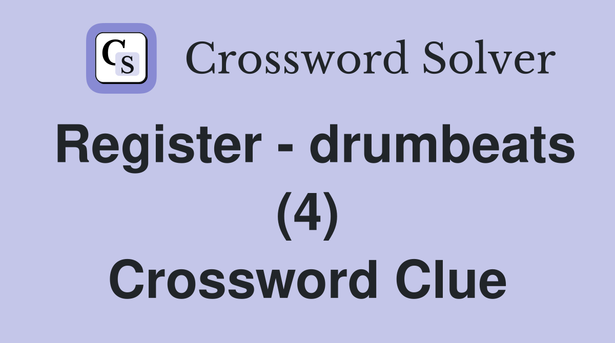 Register - drumbeats (4) Crossword Clue