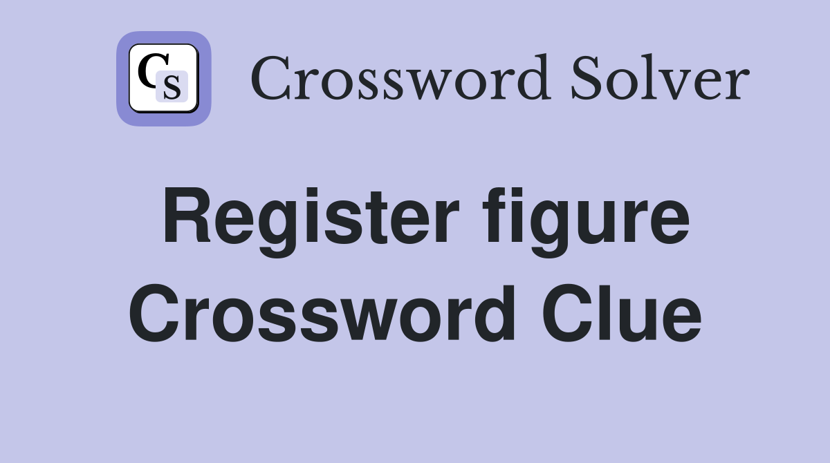 Register figure Crossword Clue
