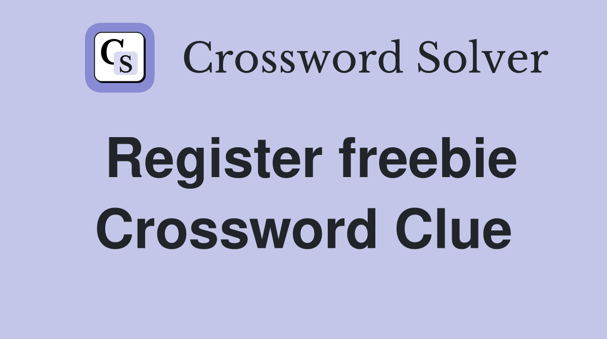 Register freebie Crossword Clue