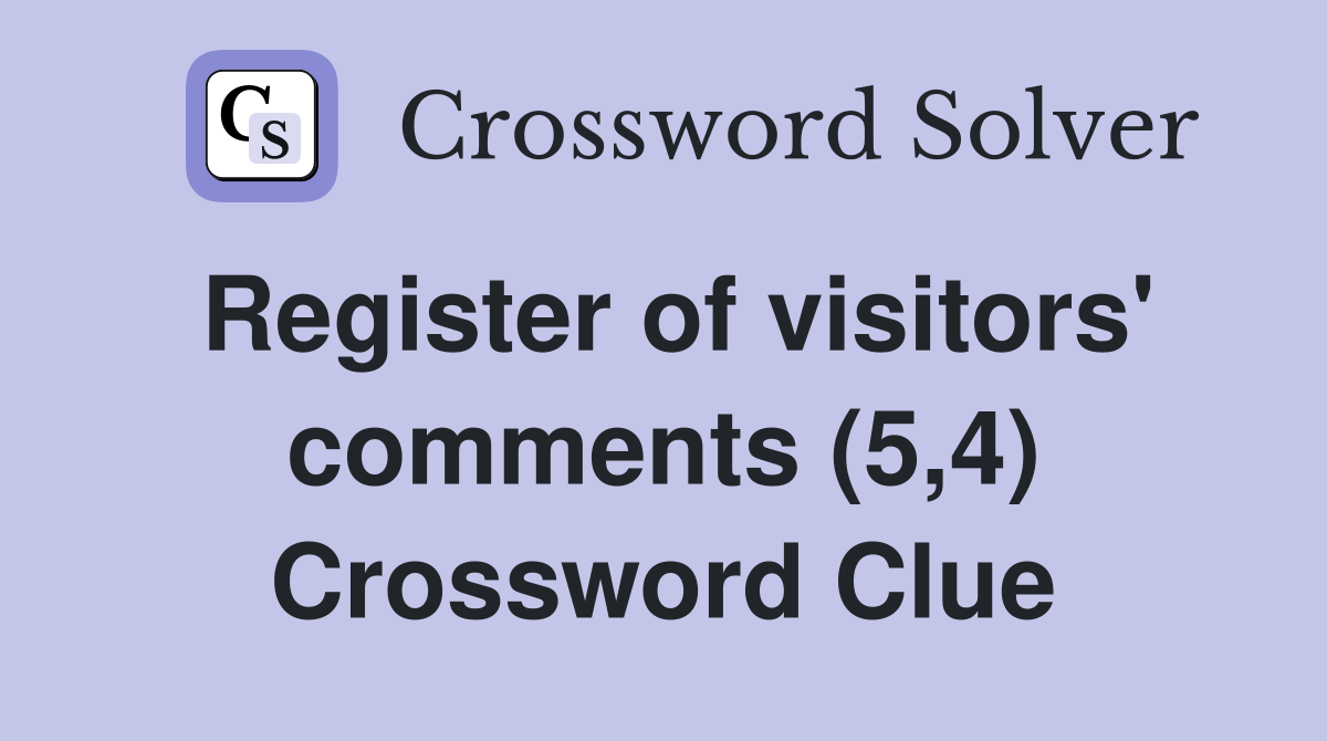 Register of visitors' comments (5,4) Crossword Clue