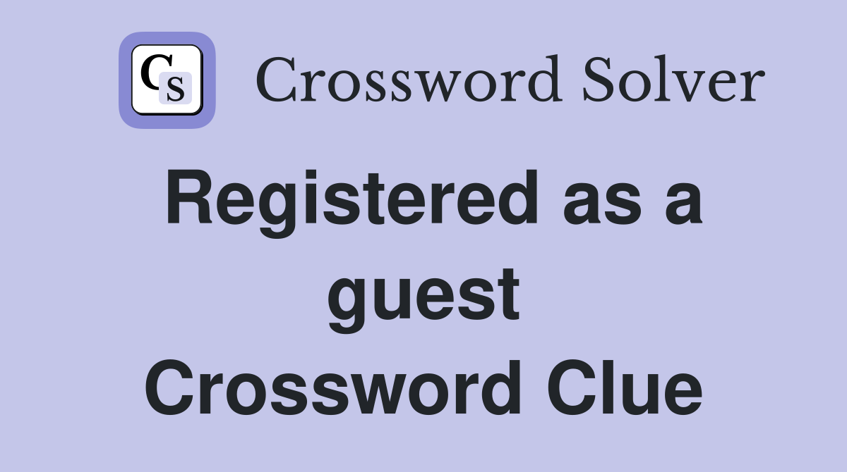 Registered as a guest Crossword Clue