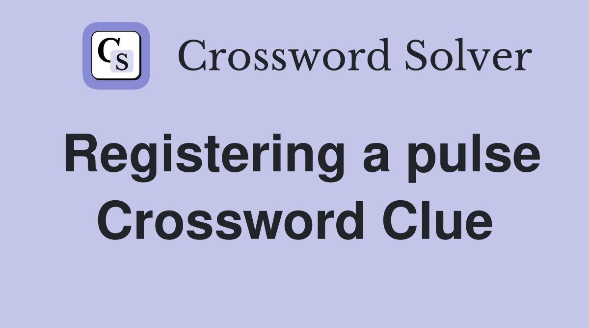 Registering a pulse Crossword Clue