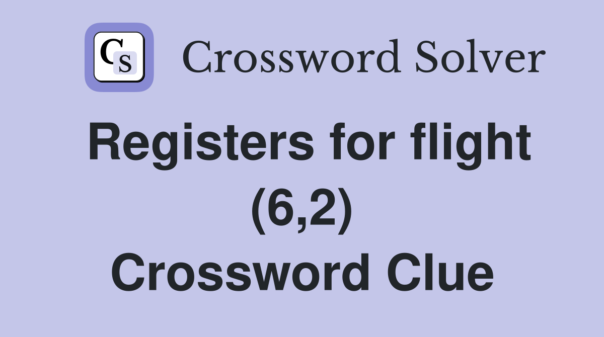 Registers for flight (6,2) Crossword Clue