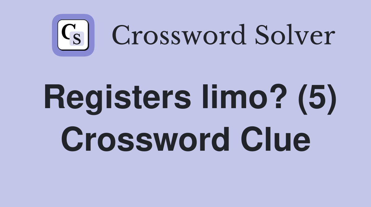 Registers limo? (5) Crossword Clue