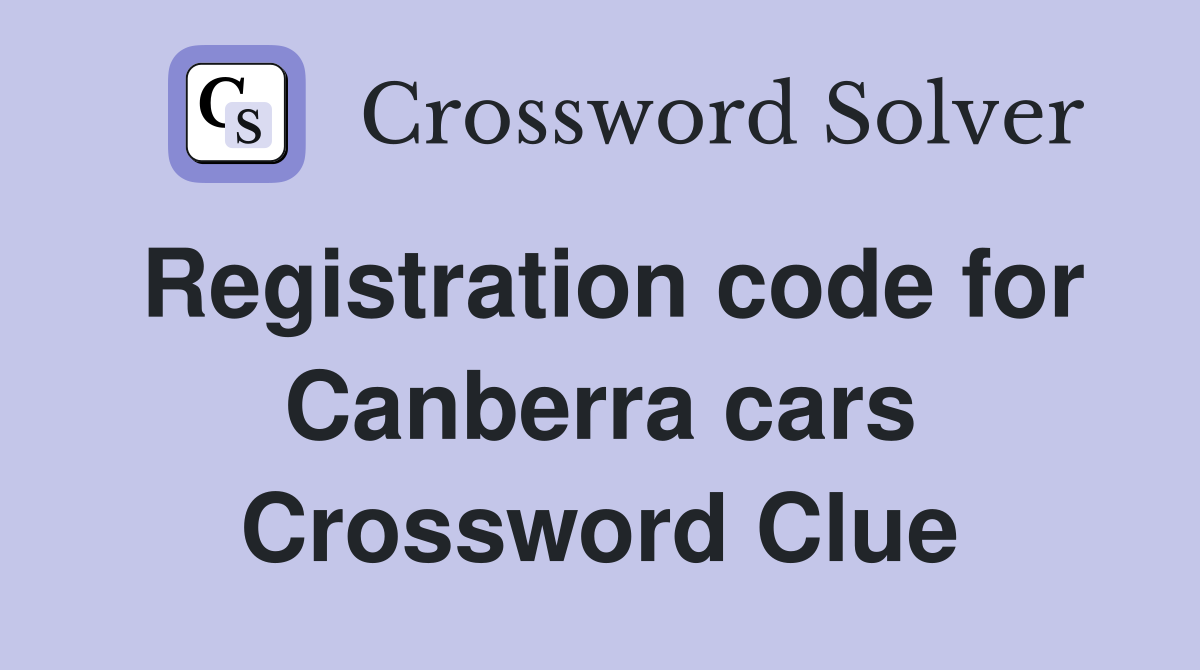 Registration code for Canberra cars Crossword Clue