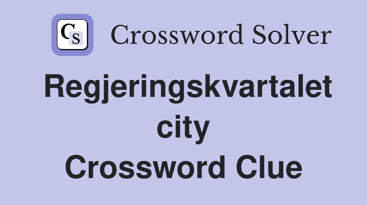 Regjeringskvartalet city Crossword Clue