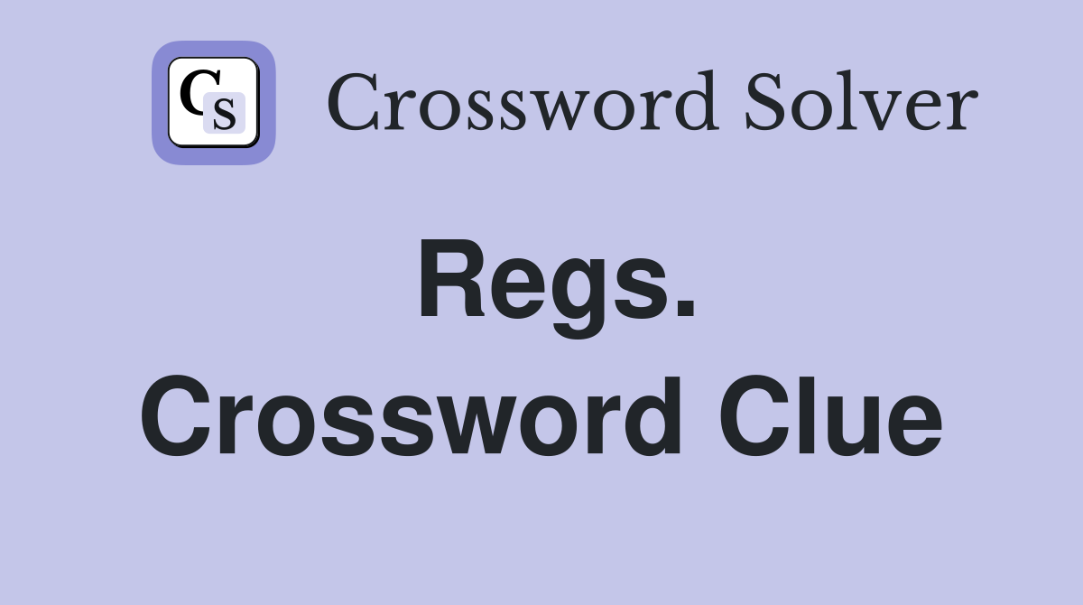 Regs. Crossword Clue