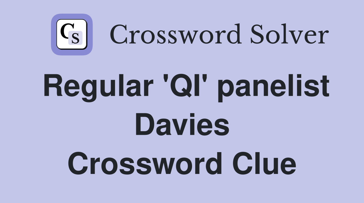Regular 'QI' panelist Davies Crossword Clue