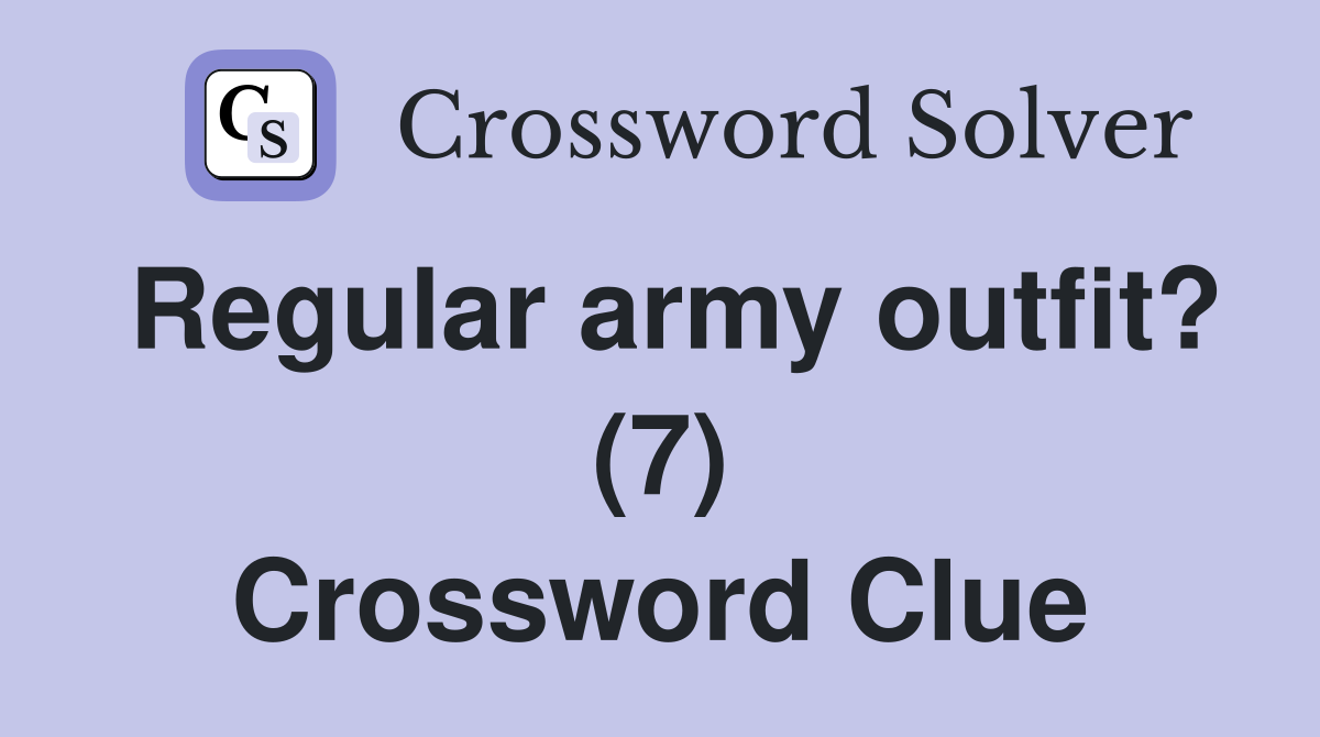 Regular army outfit? (7) Crossword Clue
