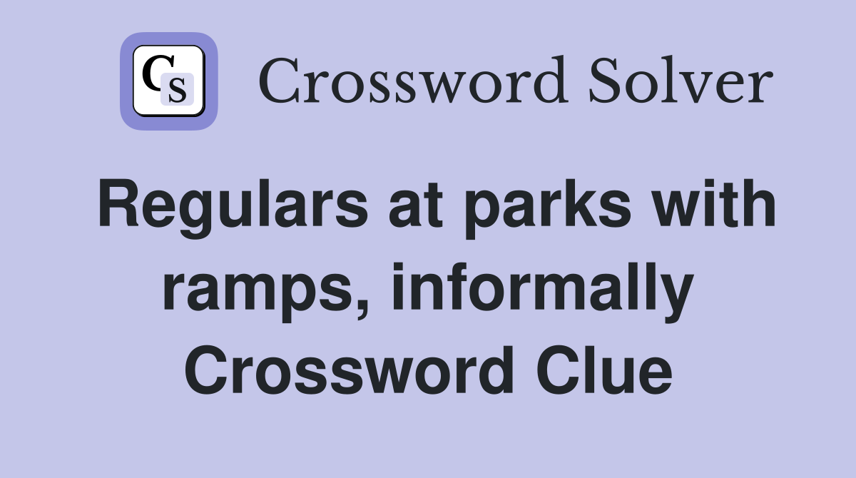 Regulars at parks with ramps, informally Crossword Clue