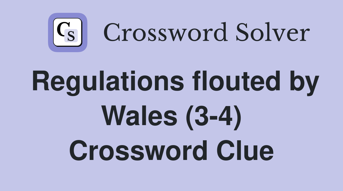 Regulations flouted by Wales (3-4) Crossword Clue