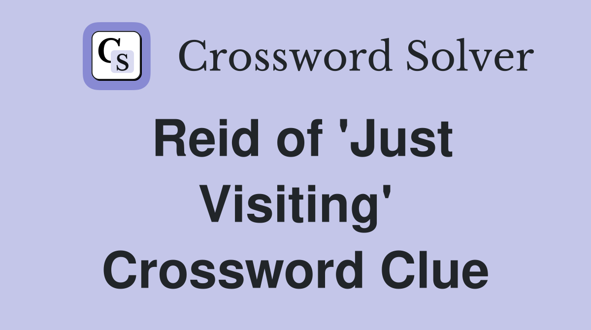 Reid of 'Just Visiting' Crossword Clue