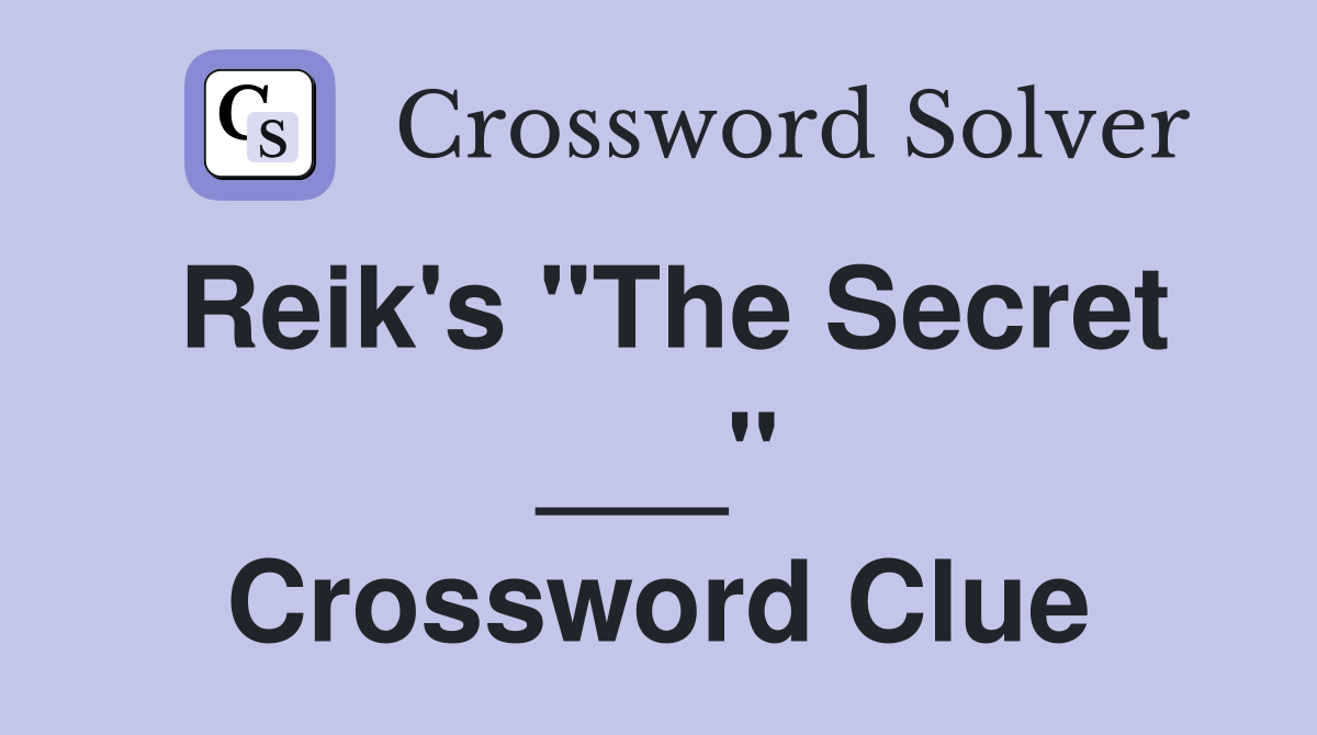 Reik's "The Secret ___" Crossword Clue
