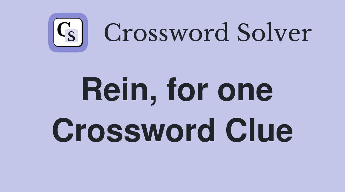 Rein, for one Crossword Clue