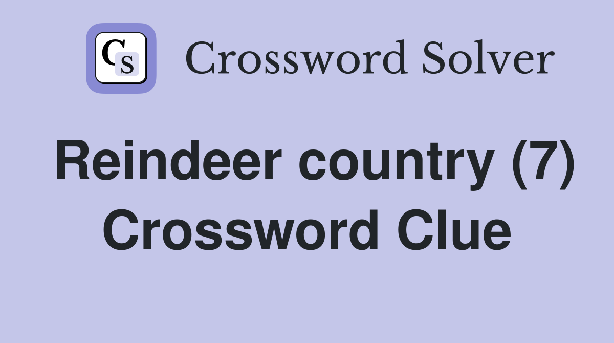 Reindeer country (7) Crossword Clue