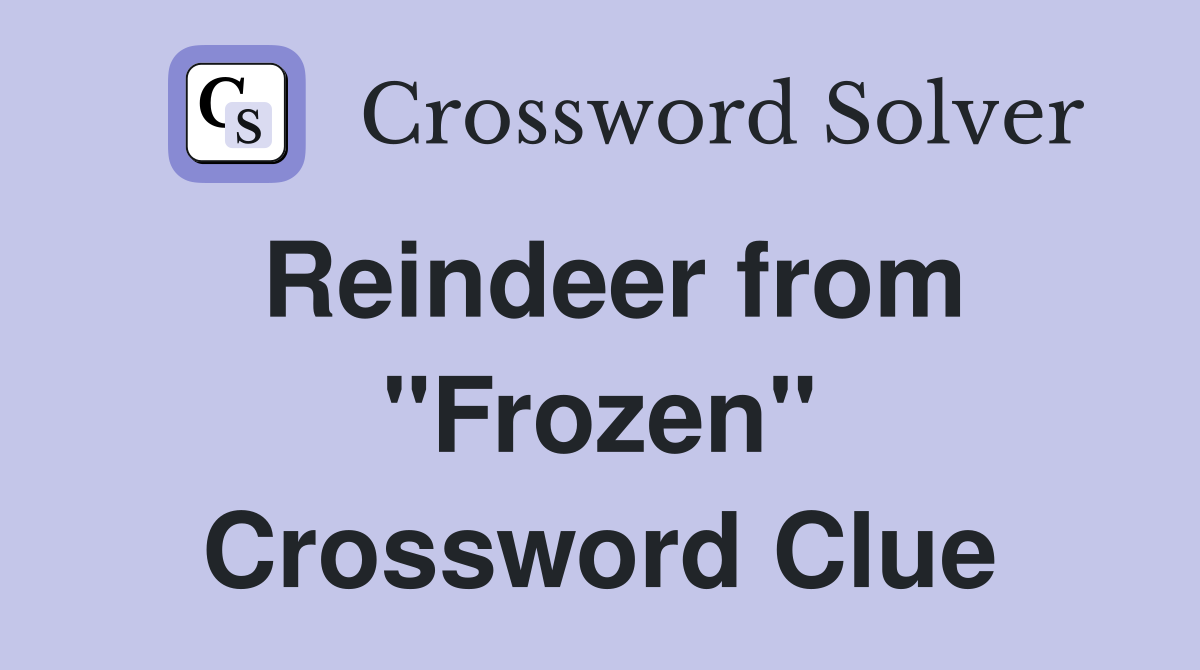 Reindeer from "Frozen" Crossword Clue