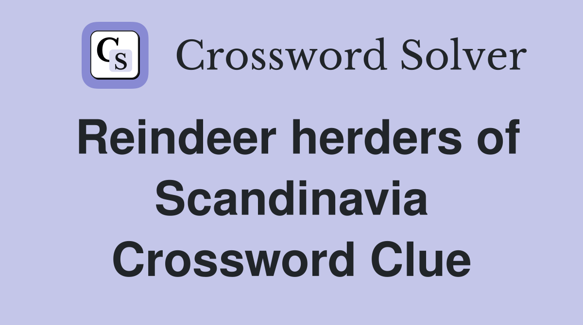 Reindeer herders of Scandinavia Crossword Clue
